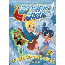 OVNI PRESS DC JOVENES LECTORES DC SUPER HERO GIRLS EN METROPOLIS HIGH